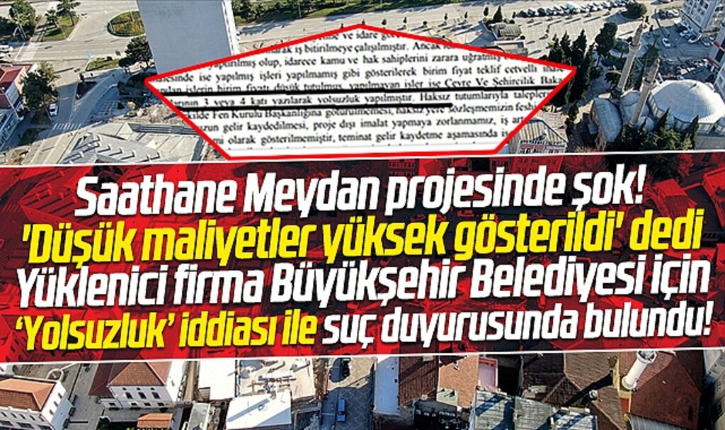 Samsun Saathane Meydan projesinde yolsuzluk iddiası! Firma suç duyurusu yaptı