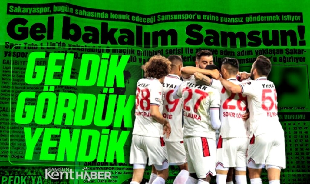 Samsunspor'un Sakaryaspor galibiyetine manşet başlığımız! Geldik, gördük, yendik