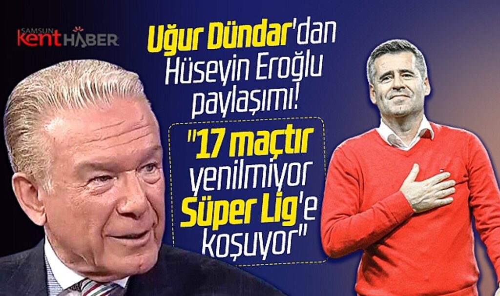 Uğur Dündar'dan Hüseyin Eroğlu paylaşımı! Süper Lig'e koşuyor
