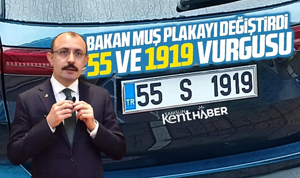 Bakan Mehmet Muş makam aracının plakasını değiştirdi! 55 ve 1919 vurgusu