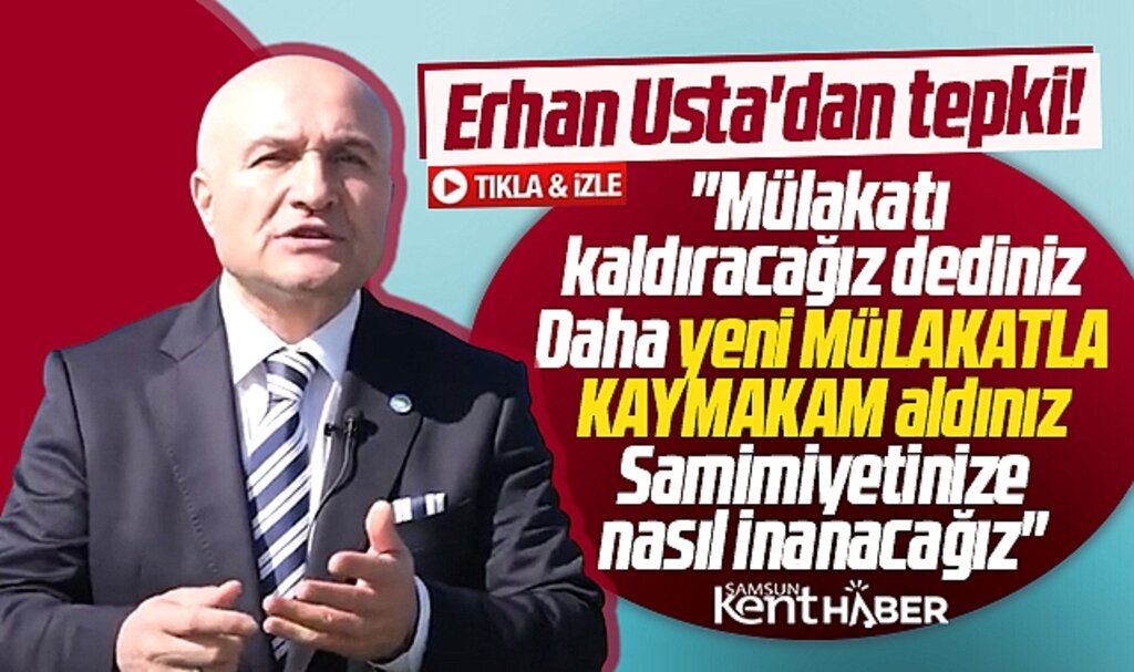 Erhan Usta'dan mülakat tepkisi! Daha yeni mülakatla Kaymakam aldınız 