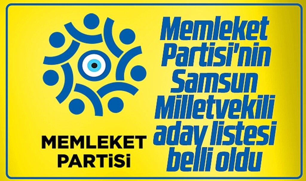 Memleket Partisi Samsun Milletvekili adayları belli oldu