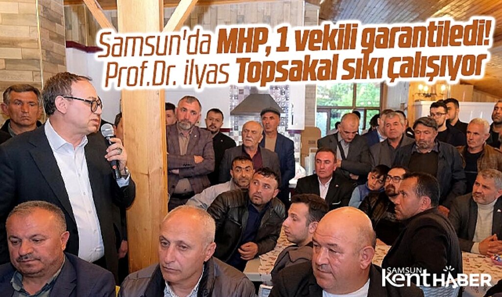 MHP Samsun'da 1 vekili garantiledi! İlyas Topsakal sıkı çalışıyor