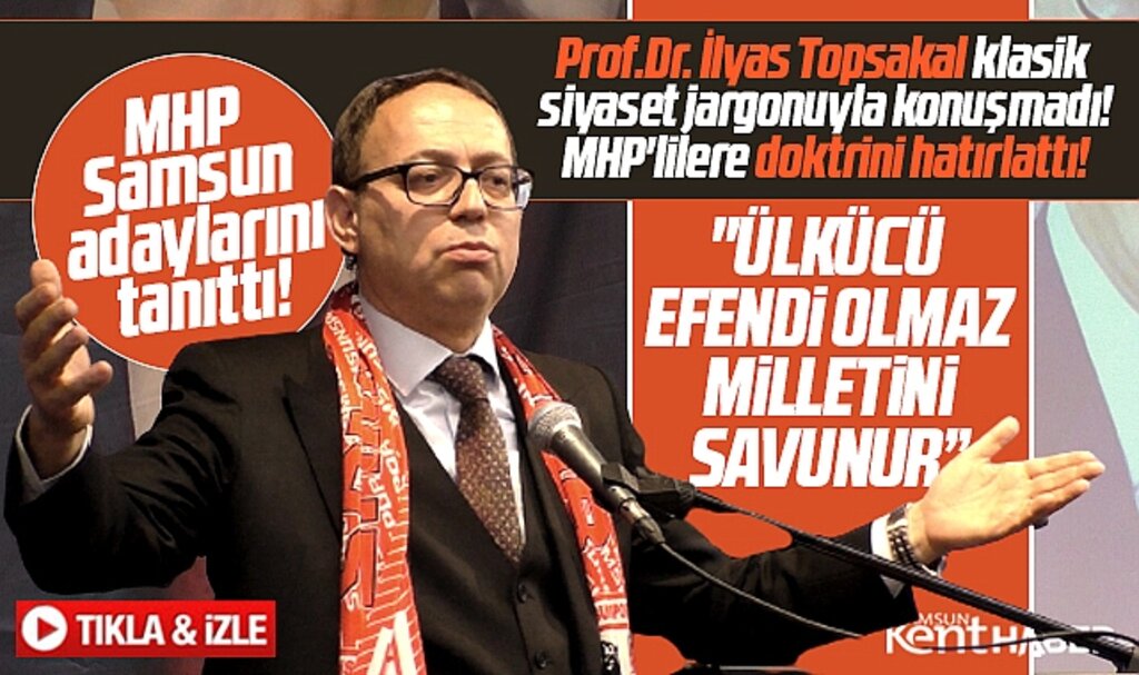 MHP Samsun'da adaylarını tanıttı! İlyas Topsakal'dan ülkücülere muhteşem konuşma