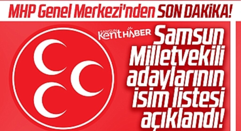 MHP Samsun Milletvekili adaylarının isim listesini açıkladı