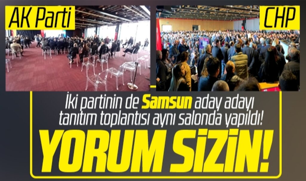 Samsun'da AK Parti ve CHP'nin aday adayı tanıtım toplantısının doluluk oranı dikkati çekti