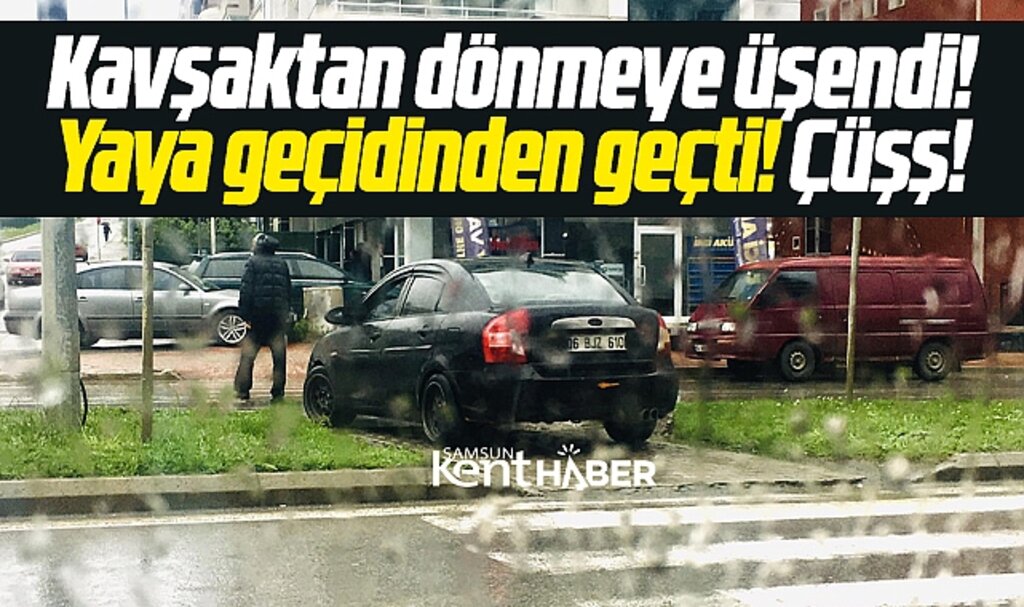 Samsun'da araç sürücüsü kaldırıma çıkarak yaya geçidinden geçti