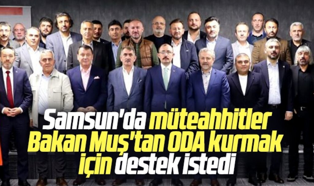 SİMDER Başkanı Yunus Güney Bakan Muş'tan oda kurmak için destek istedi