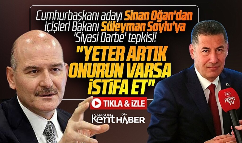 Sinan Oğan'dan Samsun'da Bakan Soylu'ya siyasi darbe tepkisi! İstifa et