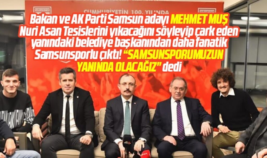 Ticaret Bakanı ve Samsun adayı Muş Süper Lig'e çıkan Samsunspor'u tebrik etti