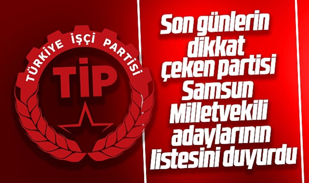 Türkiye İşçi Partisi Samsun Milletvekili adaylarının isimlerini açıkladı