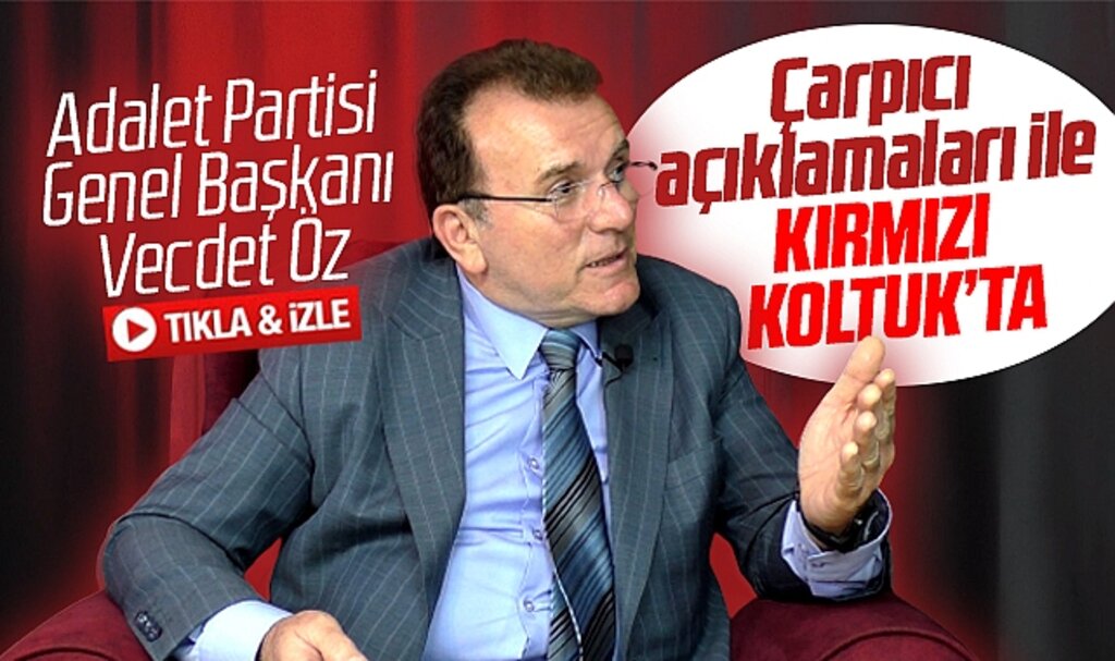Adalet Partisi Genel Başkanı Vecdet Öz Kırmızı Koltuk'ta çarpıcı açıklamalar yaptı