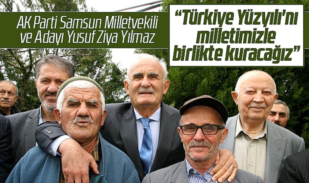 AK Parti Samsun Milletvekili Yılmaz: Türkiye Yüzyılı'nı milletimizle kuracağız