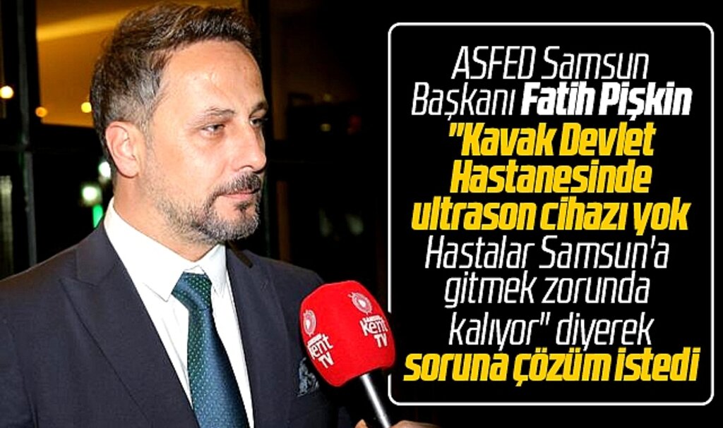 ASFED Kavak Devlet Hastanesinde yaşanan ultrason sorununa çözüm istedi 