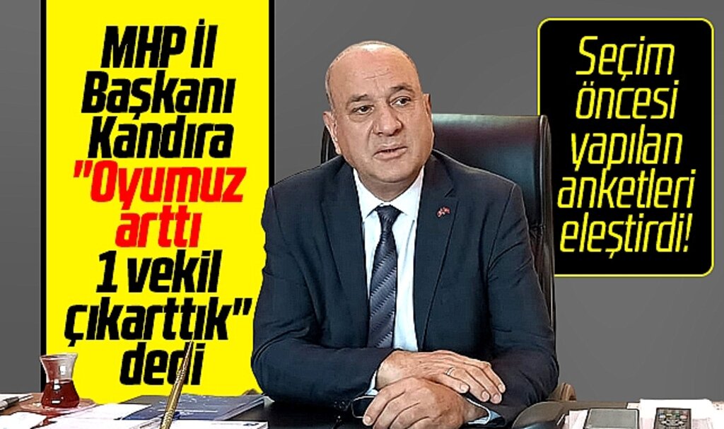 MHP Samsun İl Başkanı Kandıra 14 Mayıs seçiminde oylarının arttığını açıkladı