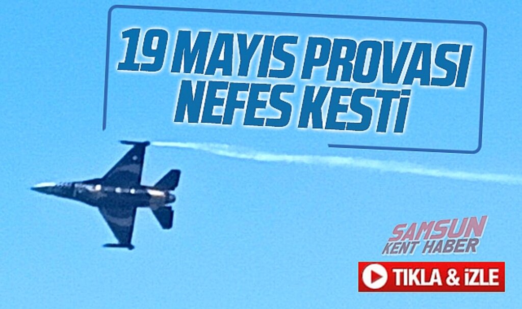 Samsun'da 19 Mayıs öncesi Türk Yıldızları ve Solo Türk provası nefes kesti