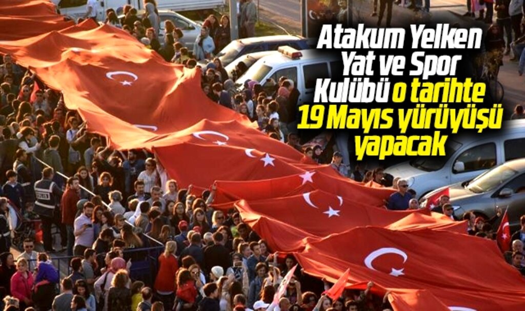 Samsun'da Atakum Yelken Yat Spor Kulübü 19 Mayıs yürüyüşü düzenleyecek