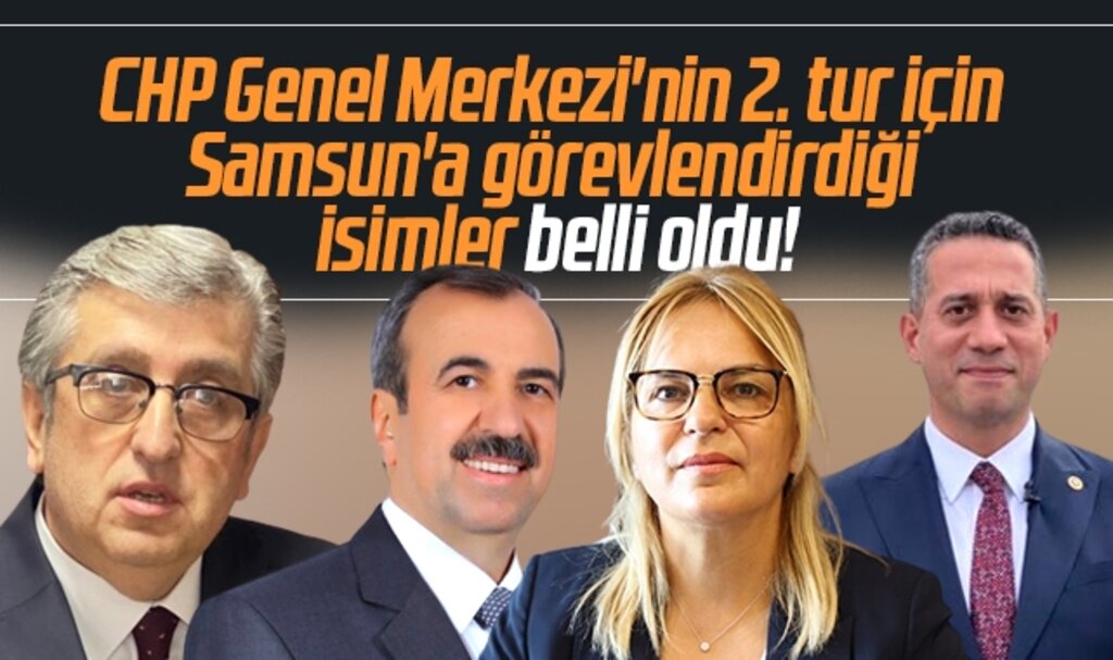Samsun'da CHP'nin 2. tur seçimlerini koordine edecek ekip belli oldu