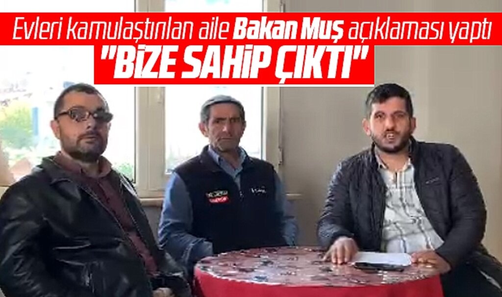 Samsun'da evleri kamulaştırılan aile Bakan Muş açıklaması yaptı! Bize sahip çıktı