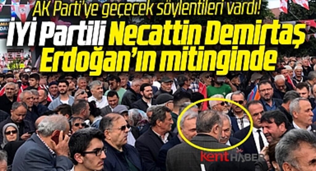 Samsun'da İYİ Partili Necattin Demirtaş, Erdoğan'ın mitingine katıldı