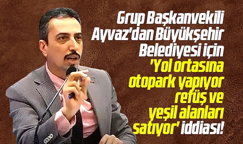 Samsun Büyükşehir için Ayhan Ayvaz'dan refüj ve yeliş alanları satıyor iddiası