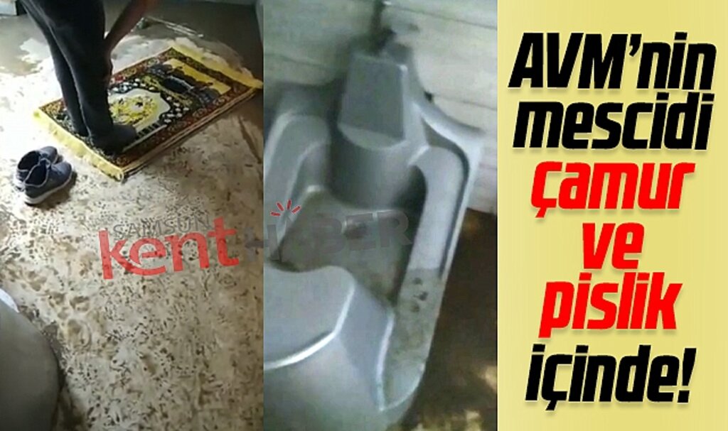Samsun'da AVM'nin mescidi çamur ve pislik içinde! Tepki çeken görüntü!