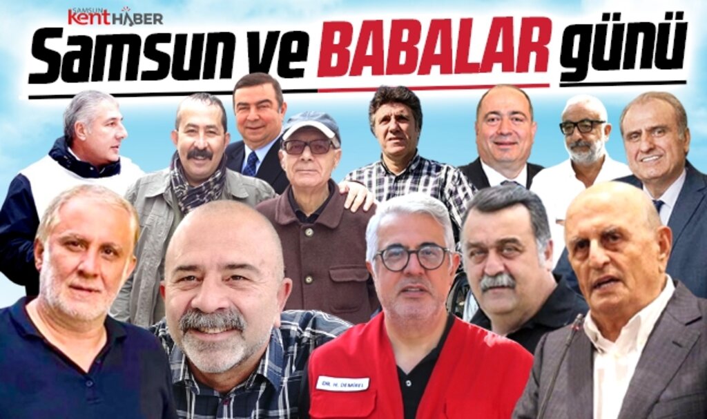 Samsun'da Babalar Günü ve kaybettiklerimiz!
