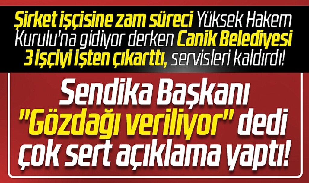 Samsun'da Canik Belediyesi 3 işçiyi işten çıkarrttı! Sendikadan çok sert açıklama geldi