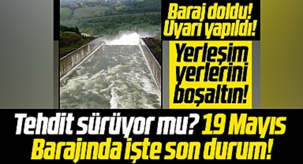 Samsun'da dolan 19 Mayıs Barajında tehdit sürüyor mu? İşte son durum