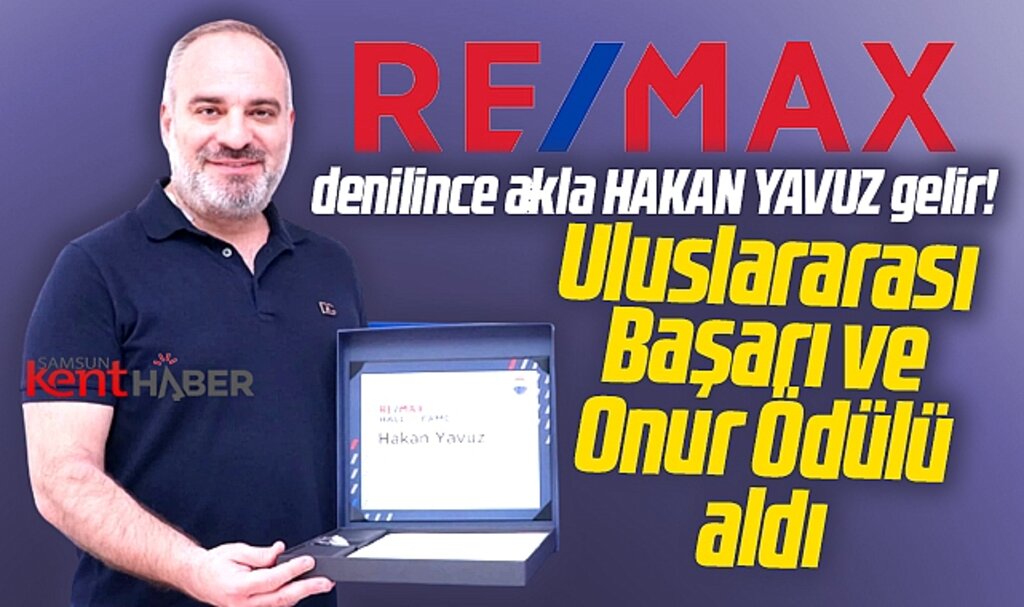 Samsun'da Hakan Yavuz'a RE/MAX Europe Başarı ve Onur ödülü verildi