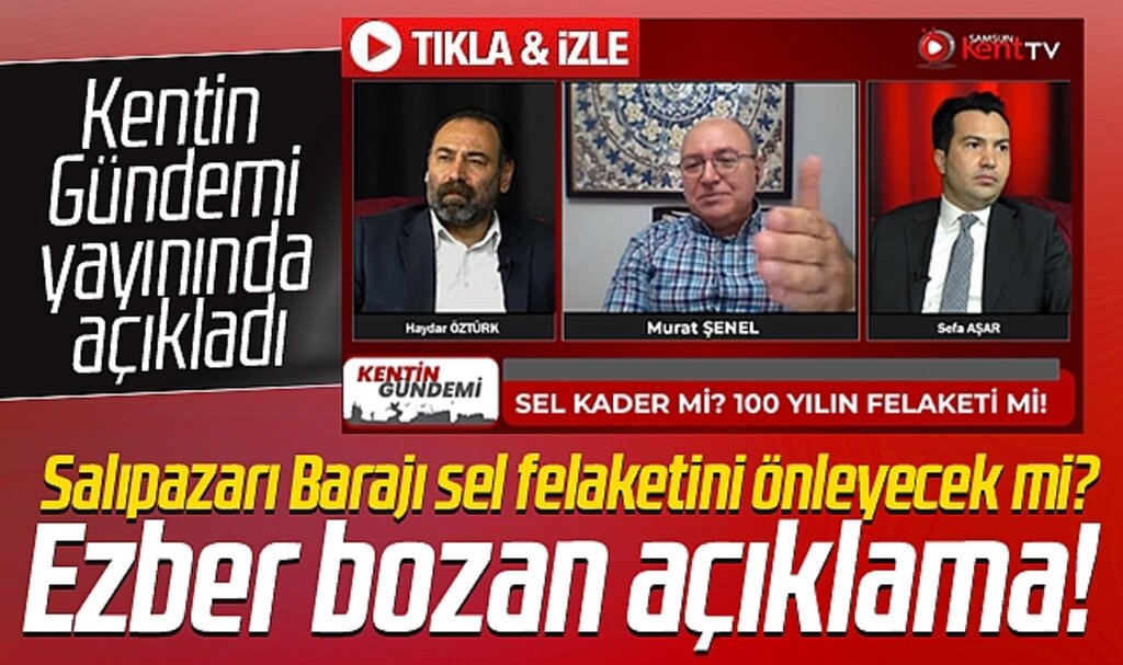 Samsun'da Salıpazarı Barajı sel felaketlerini önleyecek mi? Ezber bozan açıklama! 
