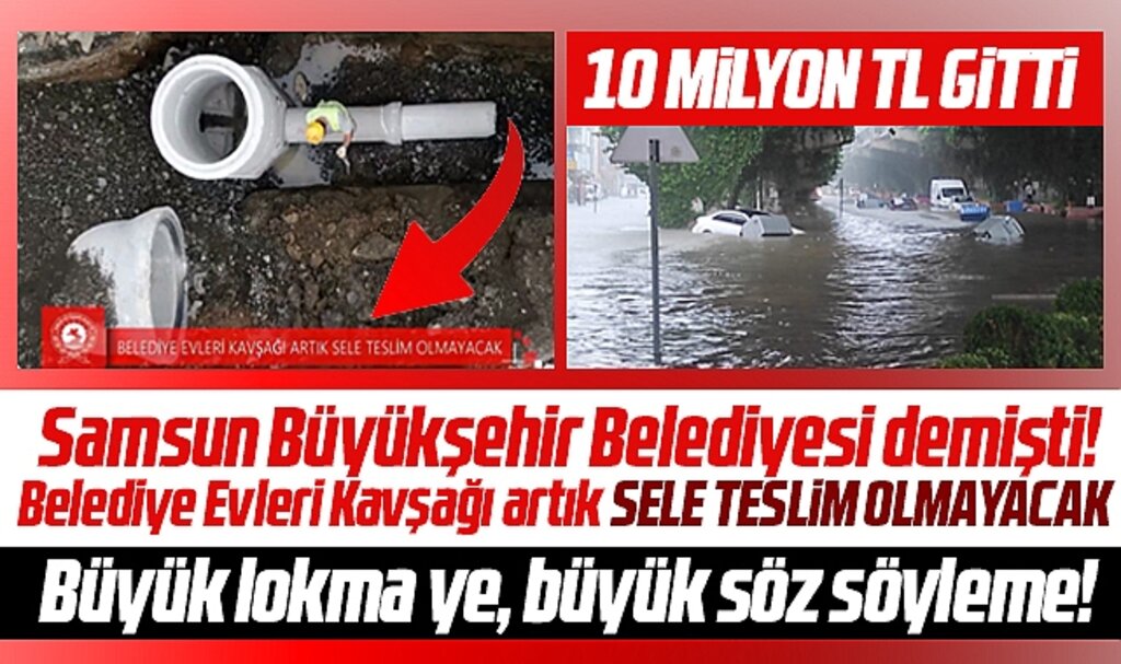 Samsun'da sel felaketi yaşanmayacak denilen Belediye Evleri Kavşağı sular altında kaldı