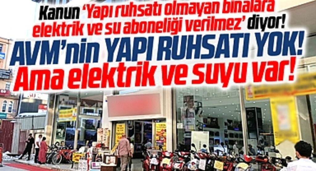 Samsun'da yapı kullanma izni olmayan alışveriş merkezine elektrik ve su bağlandı 