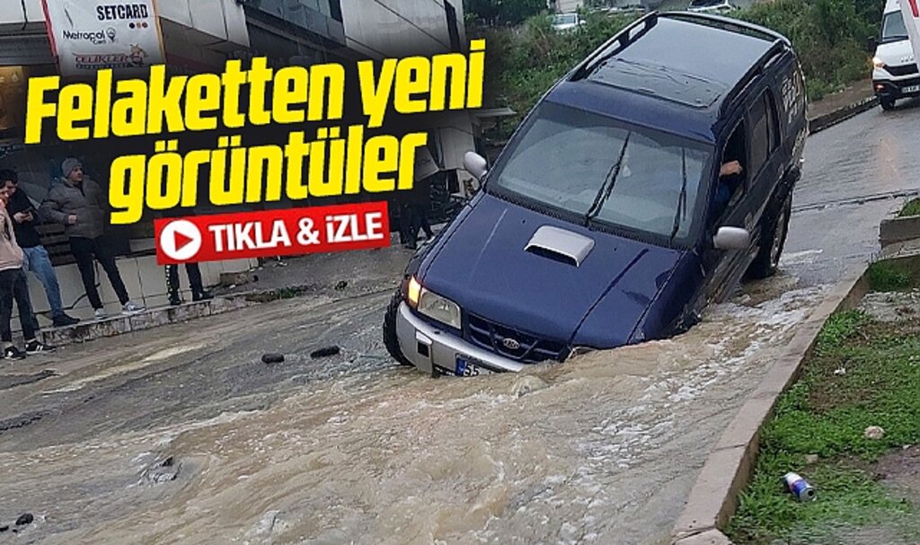Samsun'u vuran sel felaketinden yeni görüntüler
