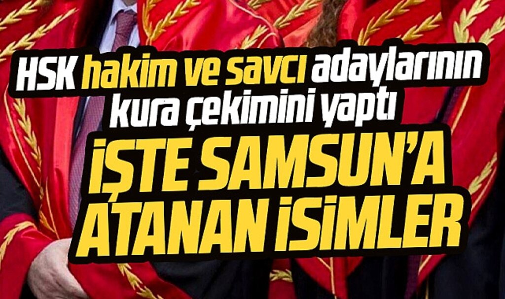 Samsun'a atanan hakim ve savcı adaylarının isim listesi Resmi Gazete'de yayımlandı