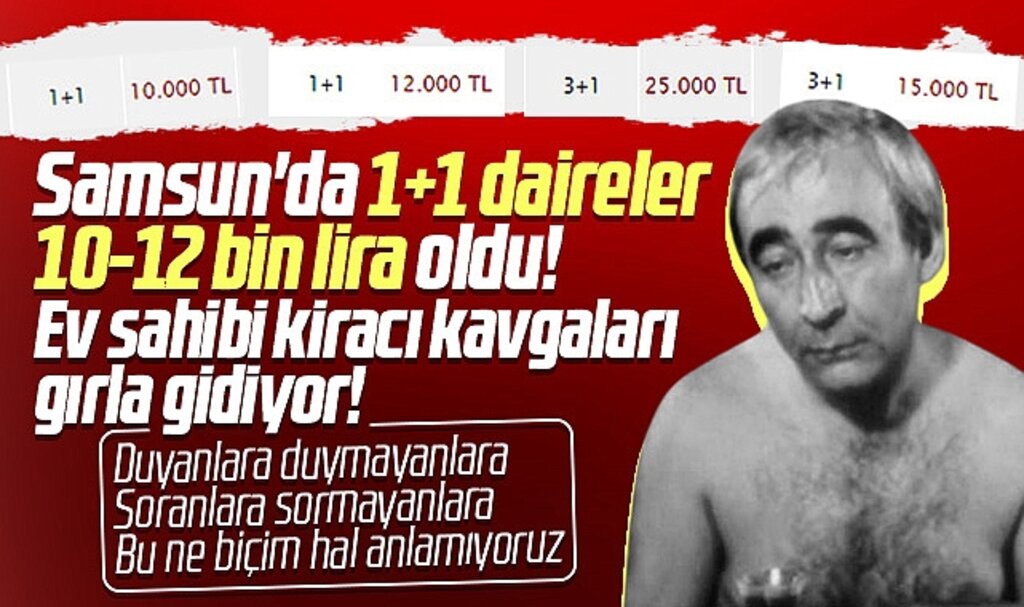 Samsun'da 1+1 dairelerin kira fiyatları 10-15 bin TL oldu! Vatandaş kara kara düşünüyor