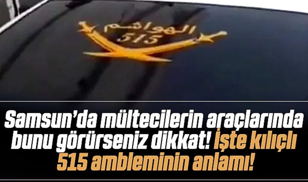 Samsun'da arka camında 515 yazan araç görürseniz dikkat! İşte 515'in anlamı!