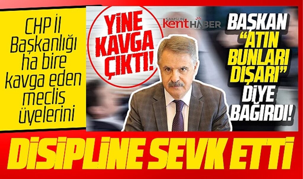 Samsun'da ikinci kez kavga eden CHP Meclis üyeleri disipline verildi