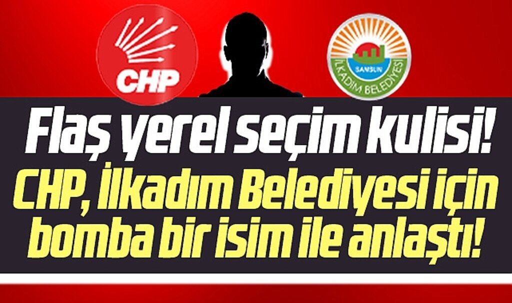 Samsun'da yerel seçim kulisi! CHP, İlkadım Belediyesi için flaş bir isim ile anlaştı!
