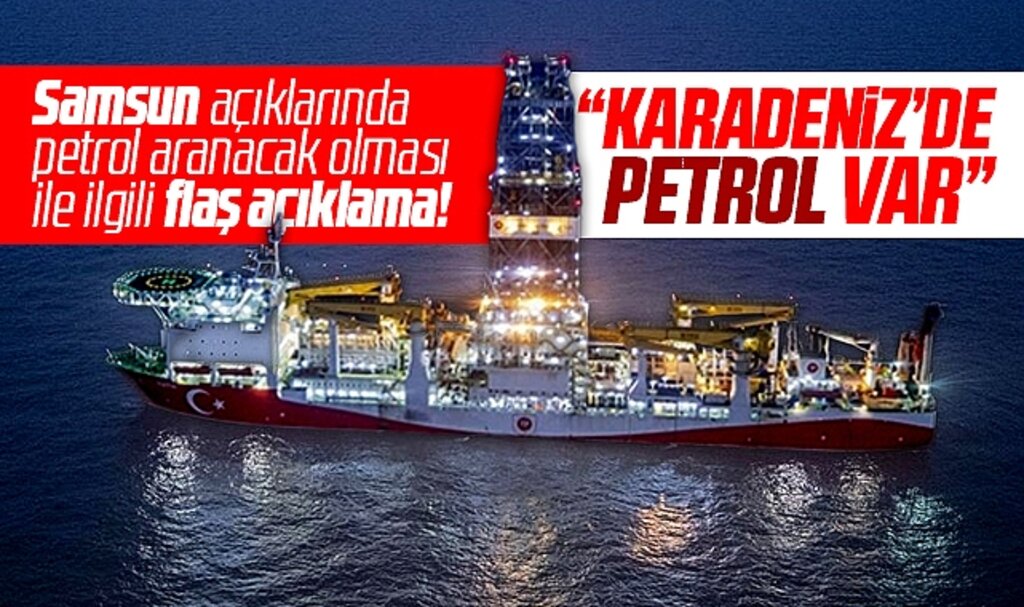 Samsun açıklarında petrol aranacak olması ile ilgili flaş açıklama! Petrol var