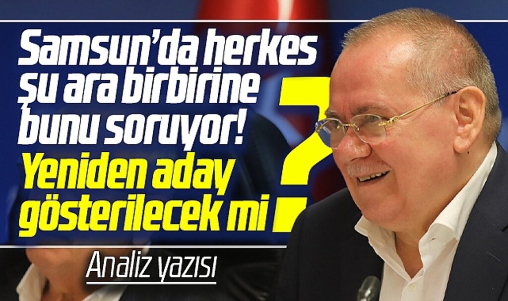 Samsun Büyükşehir Başkanı Demir 2024 seçiminde yeniden aday gösterilecek mi?