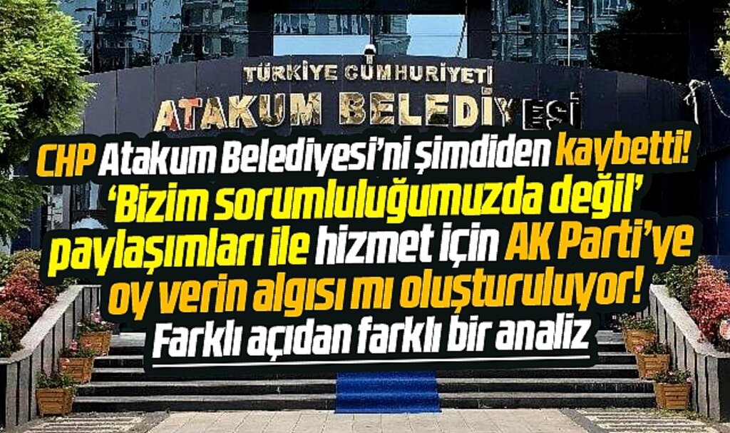 Samsun'da CHP Atakum Belediyesi'ni seçim gelmeden kaybetti!