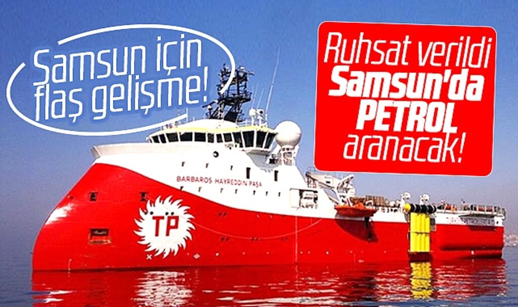 Samsun için flaş gelişme! TPAO Samsun'da petrol arayacak
