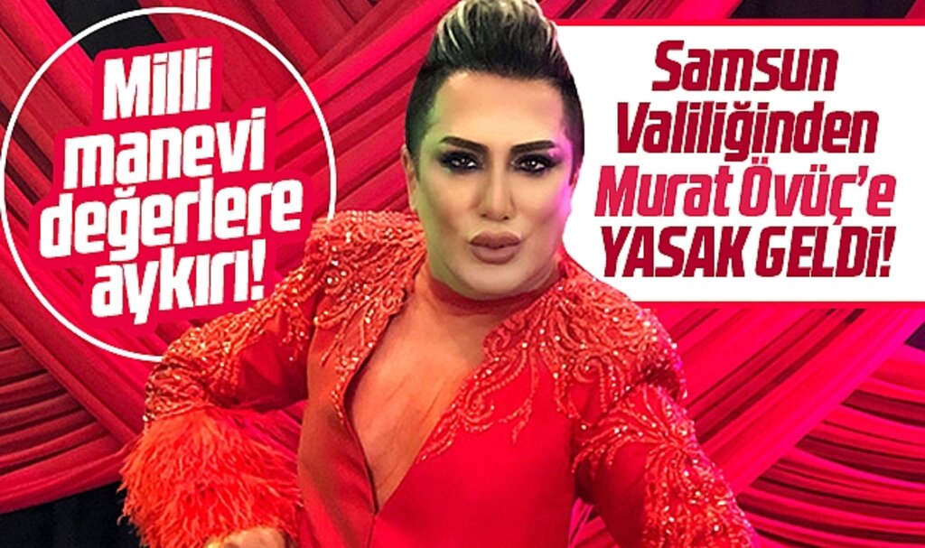 Samsun Valiliği'nden Murat Övüç'ün Kadınlar Matinesine yasak! Değerlere aykırı