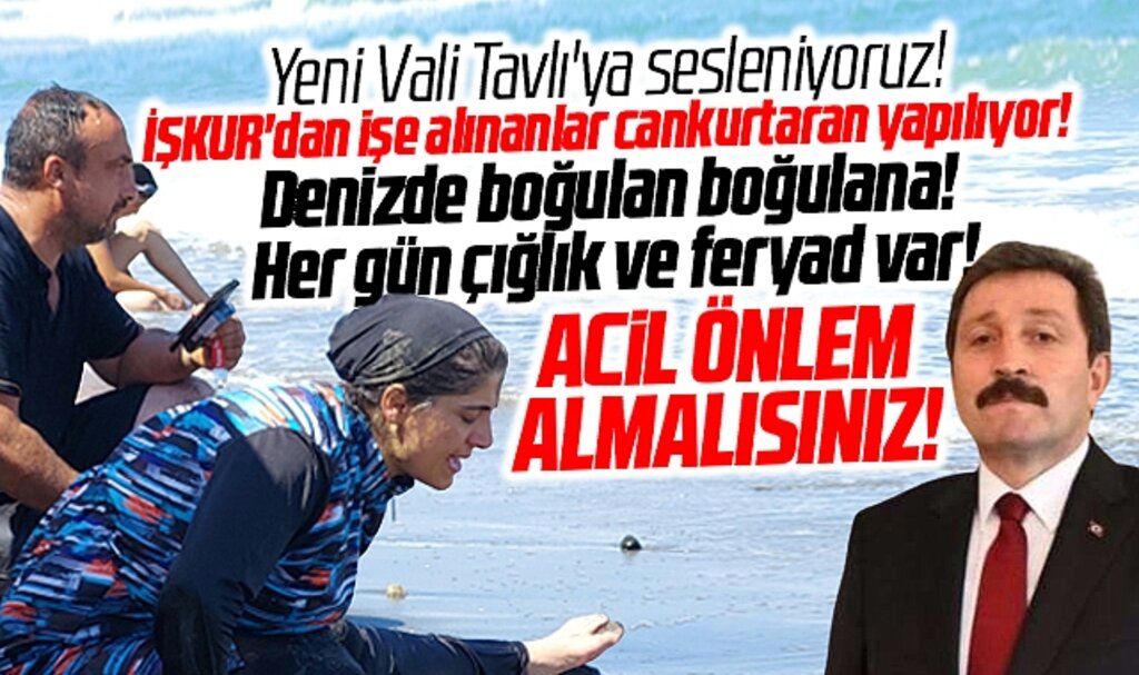 Samsun Valisi Orhan Tavlı'ya sesleniyoruz! Boğulan boğulana acil tedbir almalısınız