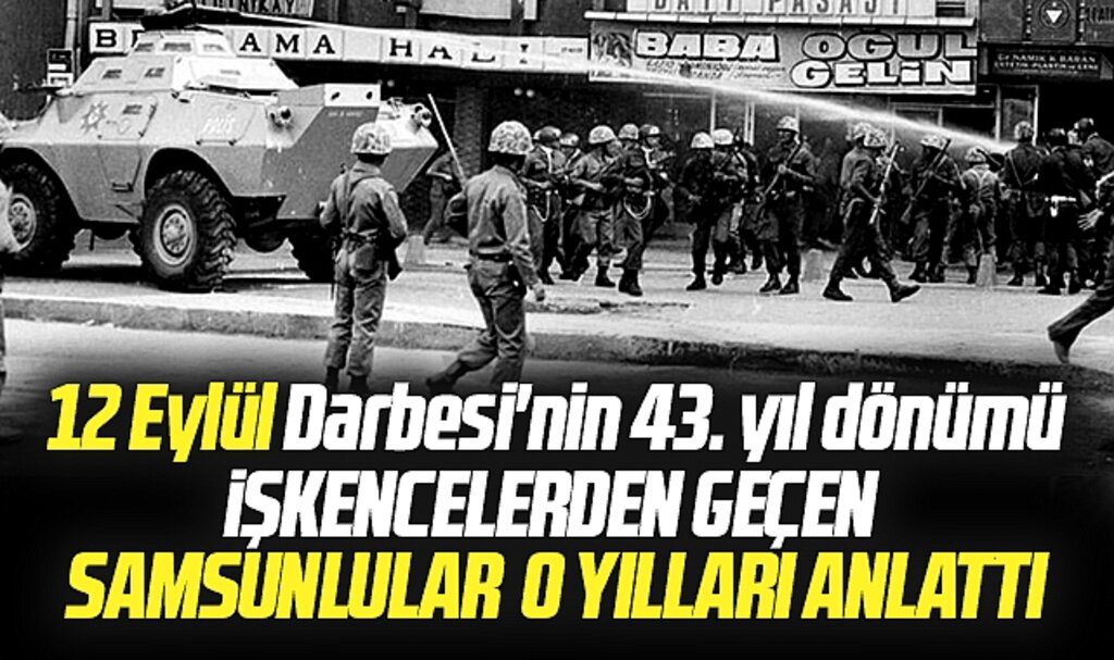 Samsun'da 43 yıl önce yaşanan 12 Eylül darbesinde işkence görenler yaşadıklarını anlattı