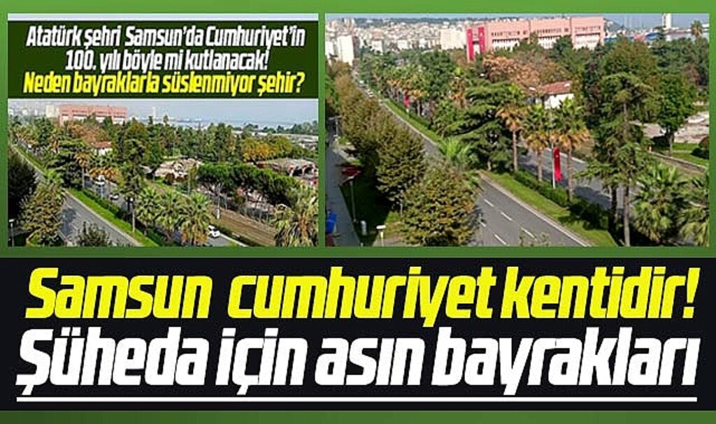 Samsun'da haberimiz sonrası 100. yıl için bayrak süslemesi yapıldı