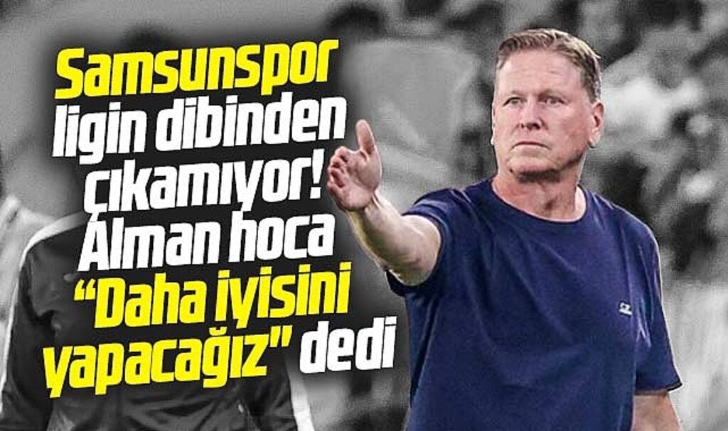 Samsunspor'un Alman hocası Gisdol Süper Lig'den düşmeyeceklerini açıkladı