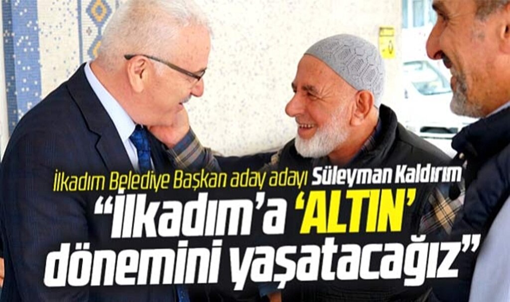 AK Parti İlkadım Belediye Başkan aday adayı Kaldırım açıkladı! Altın dönemi yaşatacağız