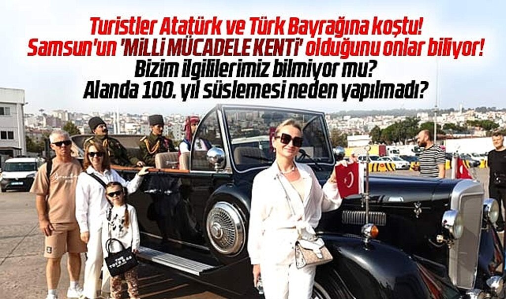 Samsun'a gelen turistlerin karşılandığı alan neden Türk Bayrakları ile süslenmedi?